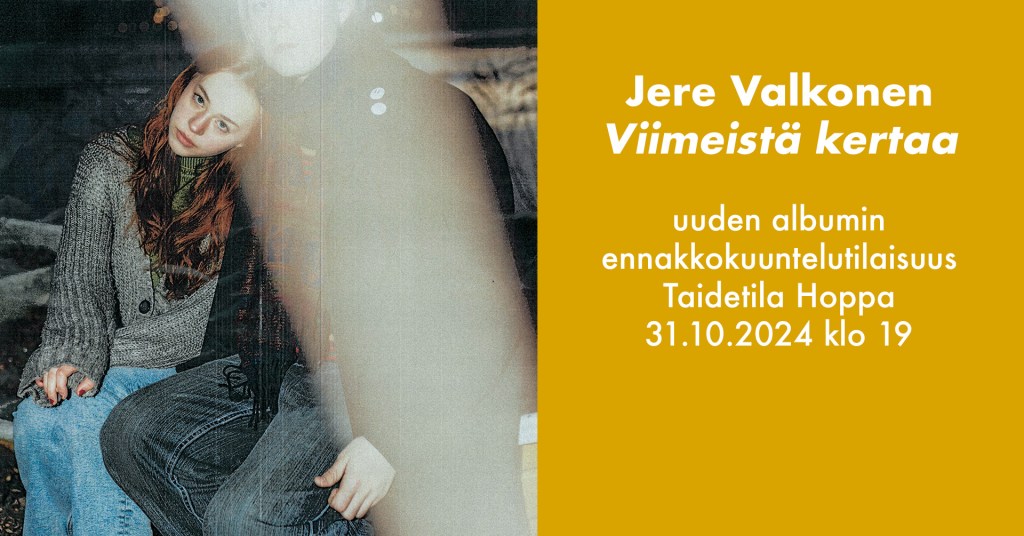 Jere Valkonen ”Viimeistä kertaa” -albumin ennakkokuuntelu 31.10. klo&nbsp;19