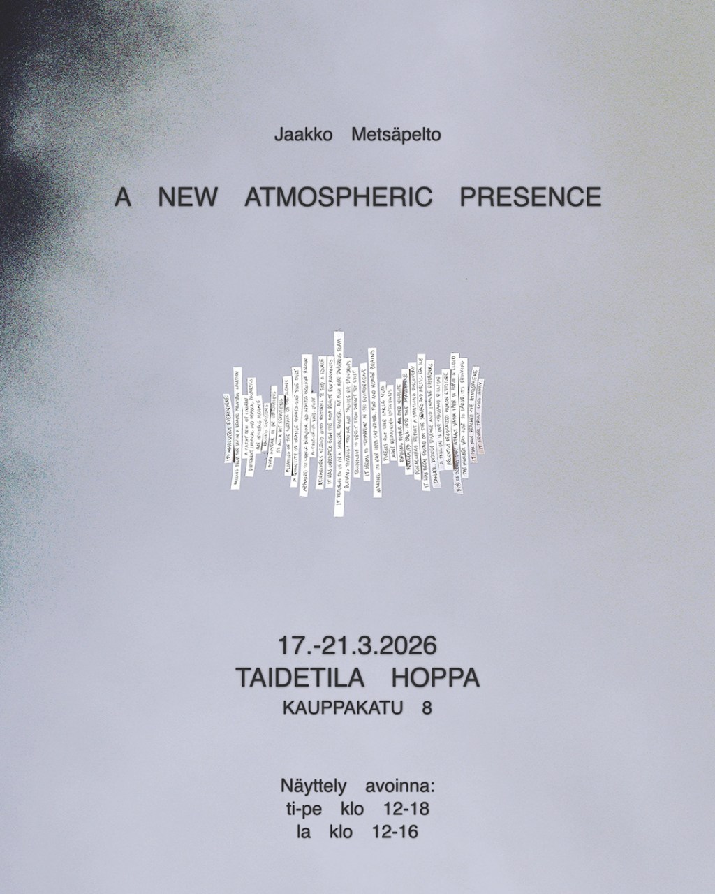 Jaakko Metsäpelto: A New Atmospheric Presence 17.–21.3.