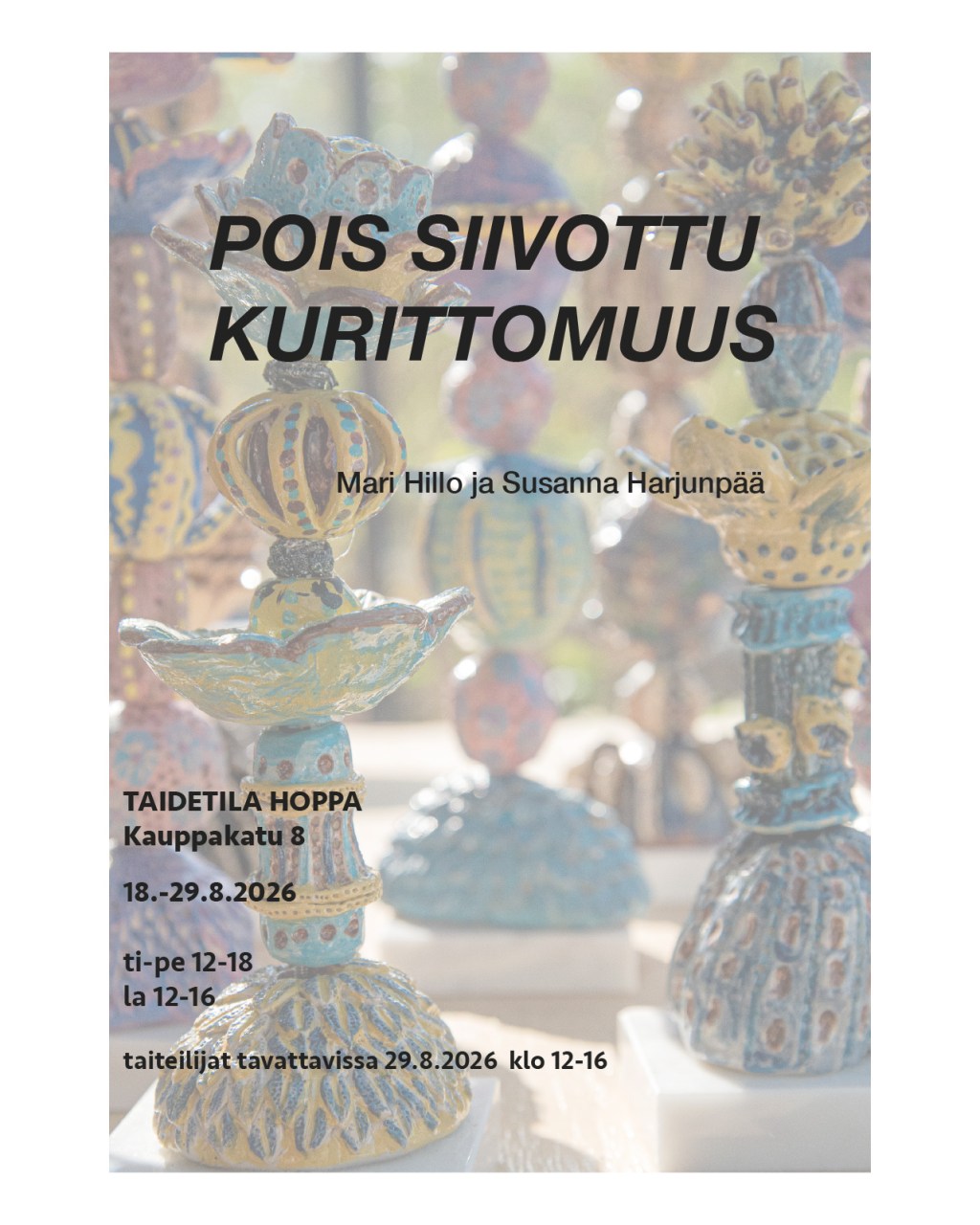 Mari Hillo & Susanna Harjunpää: Pois siivottu kurittomuus, 18.–29.8.2026